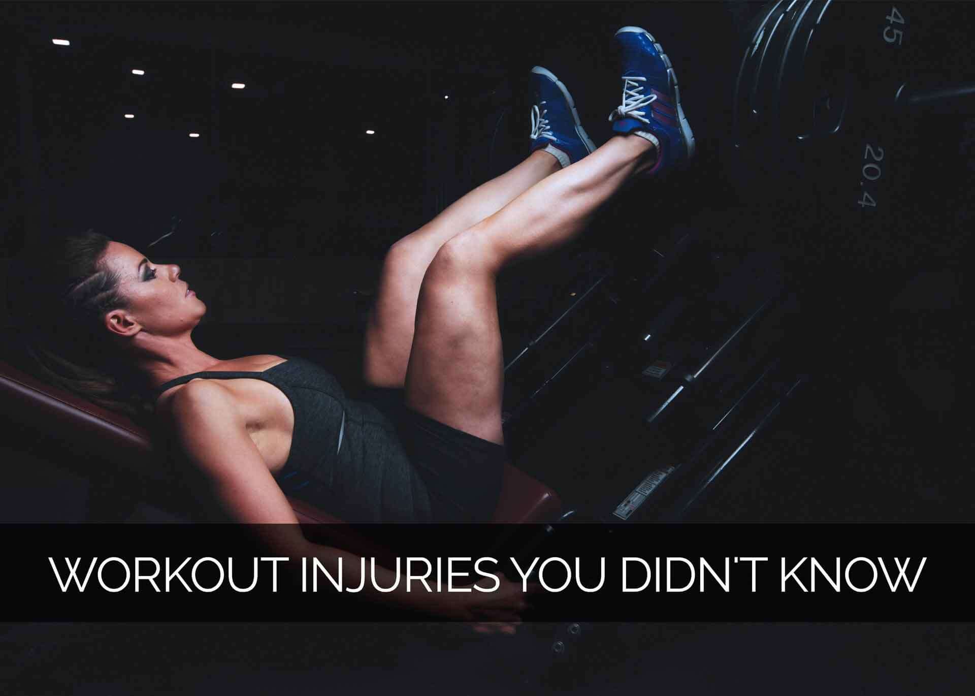 Workout Injuries you didn’t know.